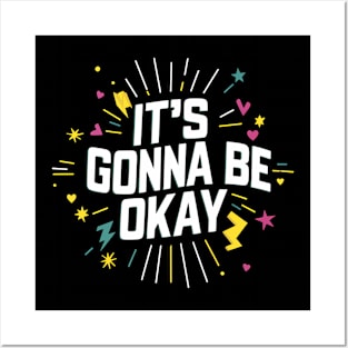 It's Gonna Be Okay Posters and Art